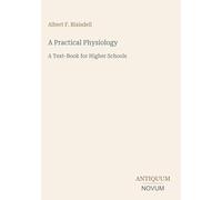 A Practical Physiology: A Text-Book for Higher Schools