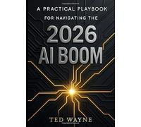 A Practical Playbook for Navigating the 2026 AI Boom: Trends, Tools, Infrastructure, and Opportunities