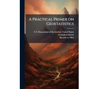 A Practical Primer on Geostatistics