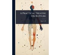 A Practical Treatise On Rupture