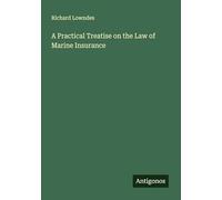A Practical Treatise on the Law of Marine Insurance
