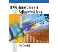 Lee Copeland A Practitioner's Guide to Software Test Design (Copertina rigida)