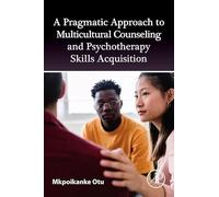 A Pragmatic Approach to Multicultural Counselling and Psychotherapy Skills Acquisition