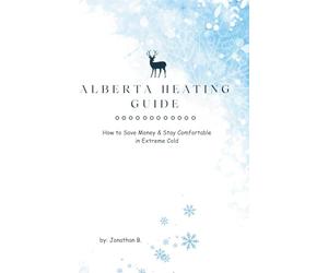 A Prairie Winter Heating Guide: how Alberta Homes Stay Warm Without Wasting Money