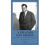 A pranzo con Orson - Jaglom Henry, Welles Orson