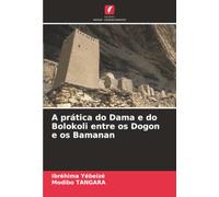A prática do Dama e do Bolokoli entre os Dogon e os Bamanan