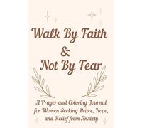 A Prayer and Coloring Journal for Women Seeking Peace, Hope, and Relief from Anxiety: Choose Peace Over Worry Every Day