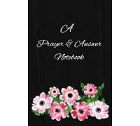 A Prayer & Answer Notebook: For Women, Comes In Black & In White, Guided, Great For Building Faith and Gratitude