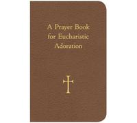 A Prayer Book for Eucharistic Adoration
