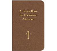 William G. Storey A Prayer Book for Eucharistic Adoration (Tascabile)