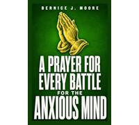 A Prayer For Every Battle For The Anxious Mind