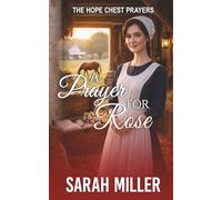 A Prayer for Rose: A Tender Amish Romance of Learning to Believe Again