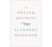 Flannery O'Connor A Prayer Journal (Copertina rigida)