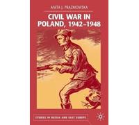 A. Prazmowska Civil War in Poland 1942-1948 (Copertina rigida)