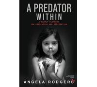 A Predator Within: A Family Playbook for Prevention and Restoration