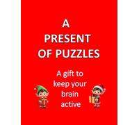 A Present of Puzzles: A Gift to Keep your Brain Active