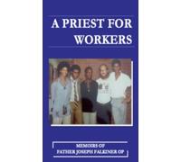 A Priest for Workers: Memoirs of Fr Joseph Falkiner Op