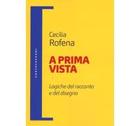 A prima vista. Logiche del racconto e del disegno