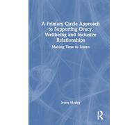 A Primary Circle Approach to Supporting Oracy, Wellbeing and Inclusive Relationships: Making Time to Listen