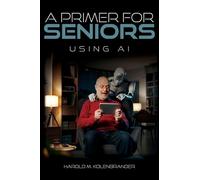 A Primer For Seniors: Using AI