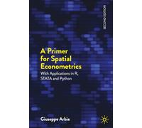 A Primer for Spatial Econometrics: With Applications in R, STATA and Python: With Applications in R and Stata and Python