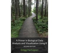 Gregg Hartvigse A Primer in Biological Data Analysis and Visualizati (Tascabile)