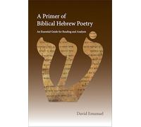 David Emanuel A Primer of Biblical Hebrew Poetry (Tascabile)