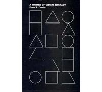 Donis A Dondis A Primer of Visual Literacy (Tascabile) MIT Press