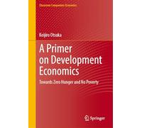 A Primer on Development Economics: Towards Zero Hunger and No Poverty