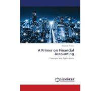 A Primer on Financial Accounting: Concepts and Applications