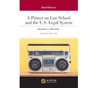A Primer on Law School and the U.S. Legal System: Beasties v. Monster