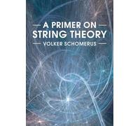 A Primer on String Theory