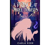 A Prince At Three Towers