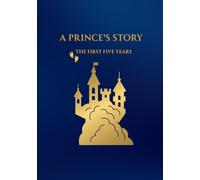 A Prince's Story: The First Five Years