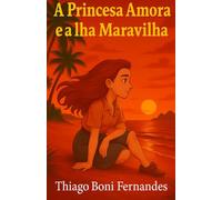 A PRINCESA AMORA E A ILHA MARAVILHA