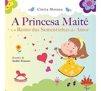 a princesa mait e o reino das sementinhas do amor