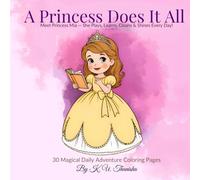 A Princess Does It All: Meet Princess Mia - She Plays, Learns, Cleans & Shines Every Day!