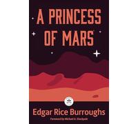 A Princess of Mars: Annotated Version with Foreword by Michael A. Stackpole