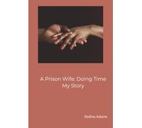 A Prison Wife - Doing Time: My Story