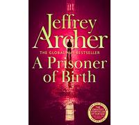 Jeffrey Archer A Prisoner of Birth (Tascabile)
