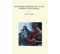 A Prisoner of Morro; Or, In the Hands of the Enemy