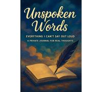 A Private Journal for Real Thoughts: Everything I Can’t Say Out Loud for Kids, Teens & Adults