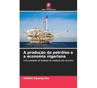 A produção de petróleo e a economia nigeriana: Uma avaliação da hipótese da maldição dos recursos