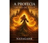 A Profecia: Edição Revisada: Trono de Fogo - Volume I