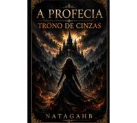 A Profecia: Trono de Cinzas - Volume II