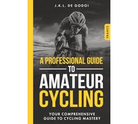 A Professional Guide to Amateur Cycling: France Edition