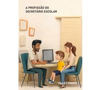 A Profissão do Secretário Escolar