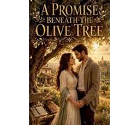 A Promise Beneath the Olive Tree: 1