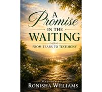 A Promise In The Waiting: From Tears To Testimony