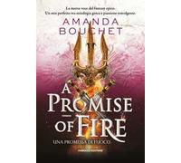 A promise of fire. Una promessa di fuoco. Con Ex libris. Con Segnalibro